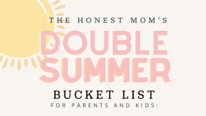 Double Summer Bucket List, one for mom and one for the kids!